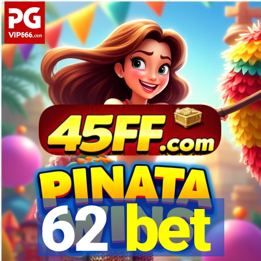 62 bet